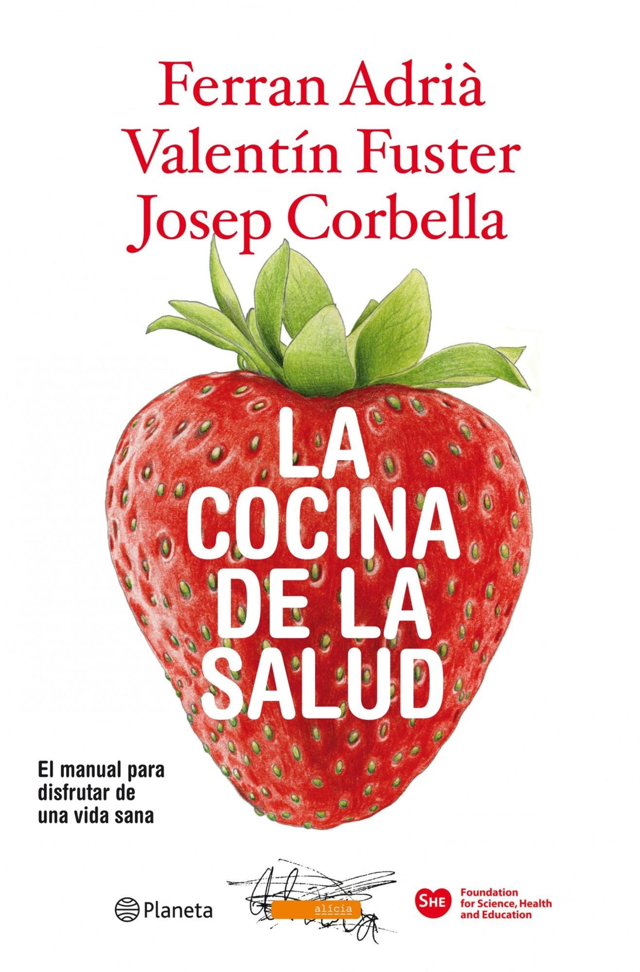 La cocina de la salud: El manual para disfrutar de una vida sana
