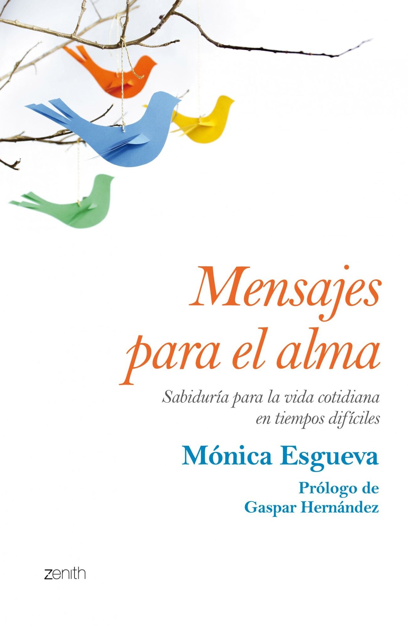Mensajes para el alma: Sabiduría para la vida cotidiana en tiempos difíciles