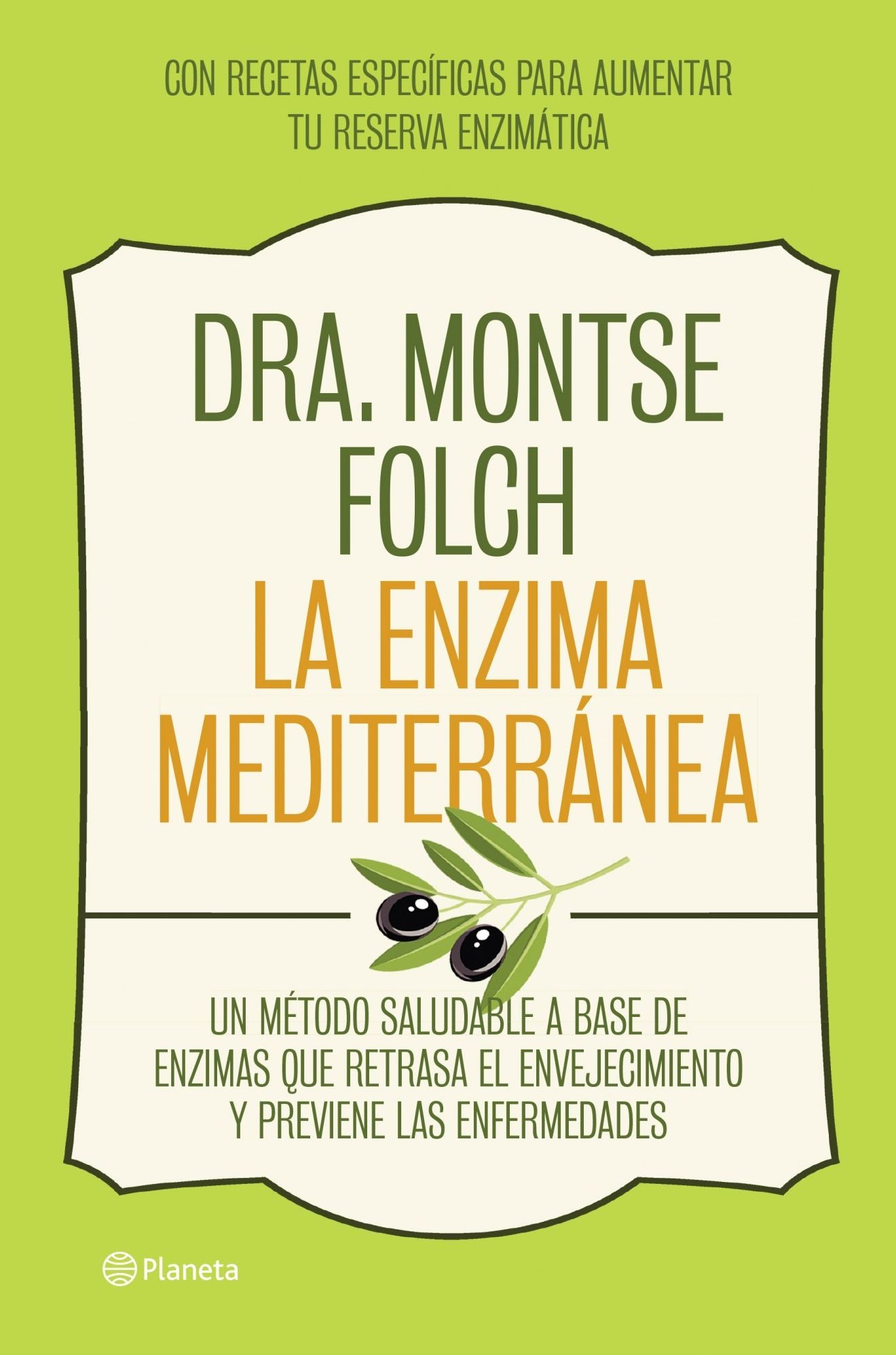 La enzima mediterránea: Un método saludable a base de enzimas que retrasa el envejecimiento y previene las enfermedades