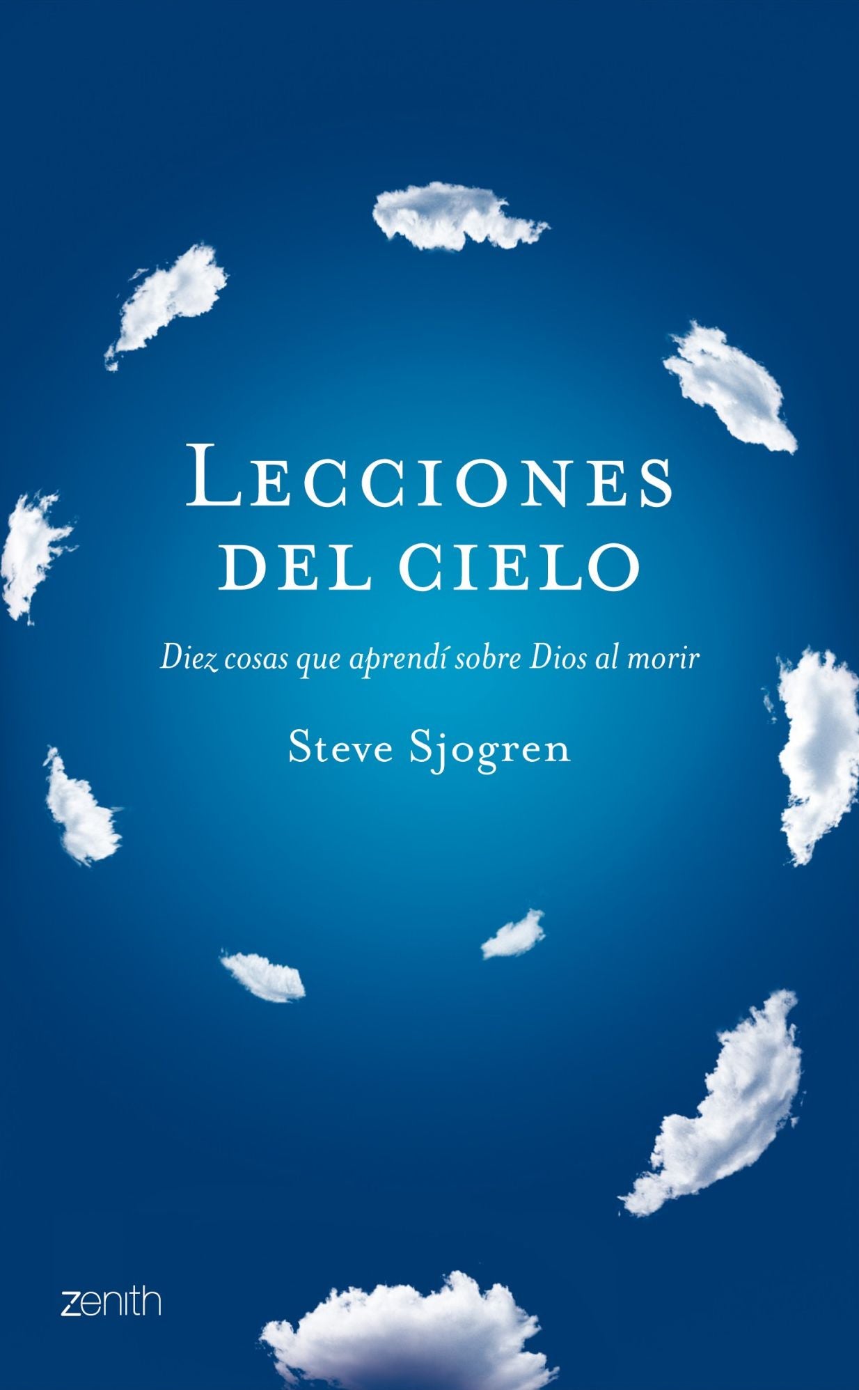 Lecciones del cielo: Diez cosas sobre Dios que aprendí cuando viajé al cielo
