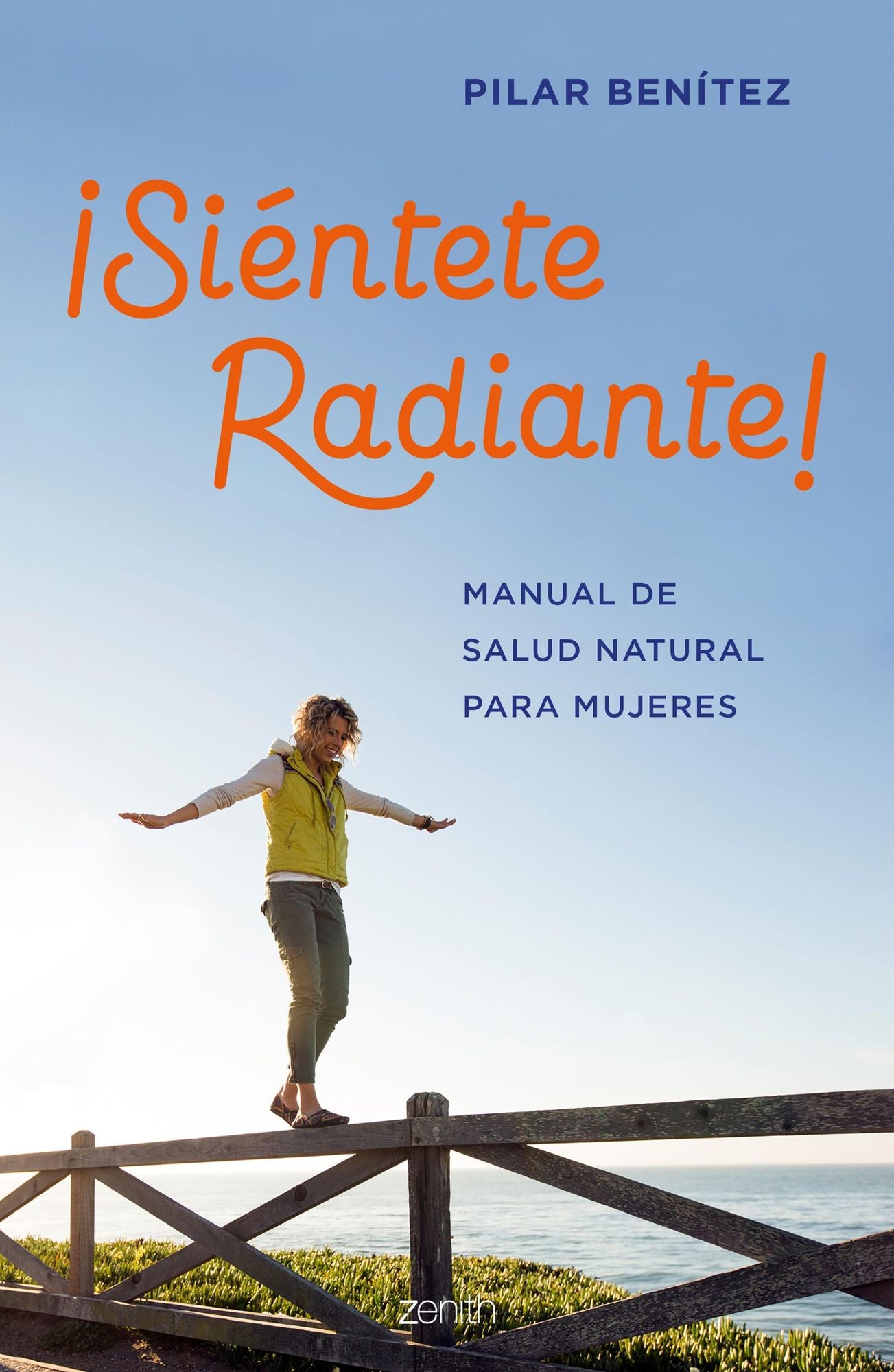 Siéntete radiante!: Manual de salud natural para mujeres