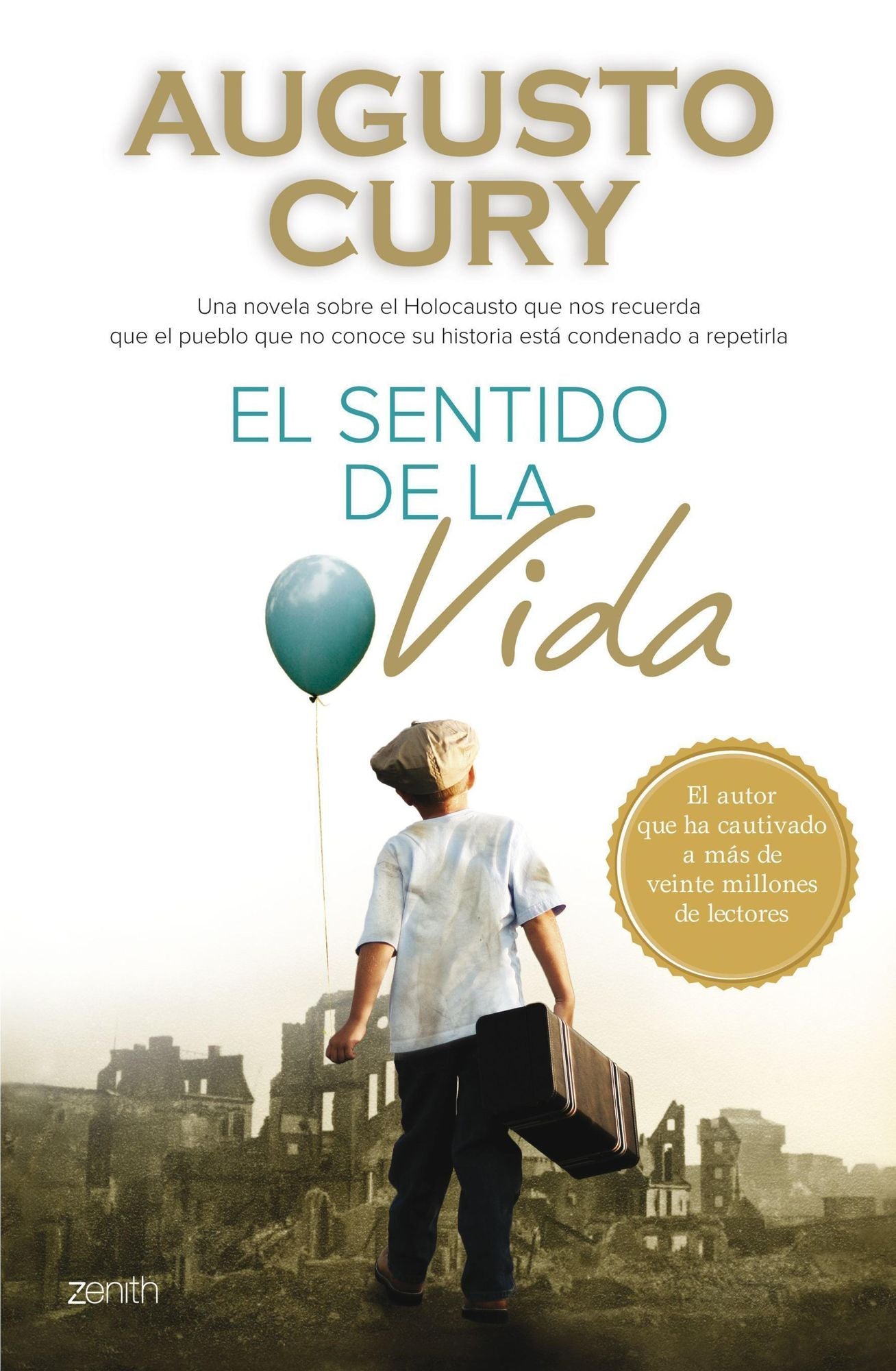 El sentido de la vida: Una novela sobre el Holocausto que nos recuerda que el pueblo que no conoce su historia está condenado a repetirla