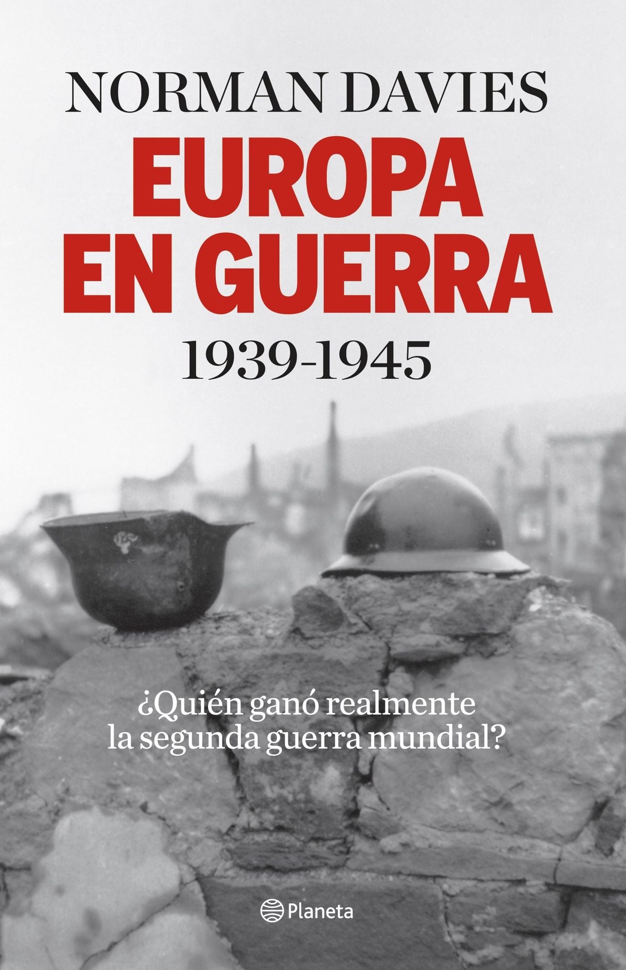 Europa en guerra 1939-1945: Quién ganó realmente la segunda guerra mundial?