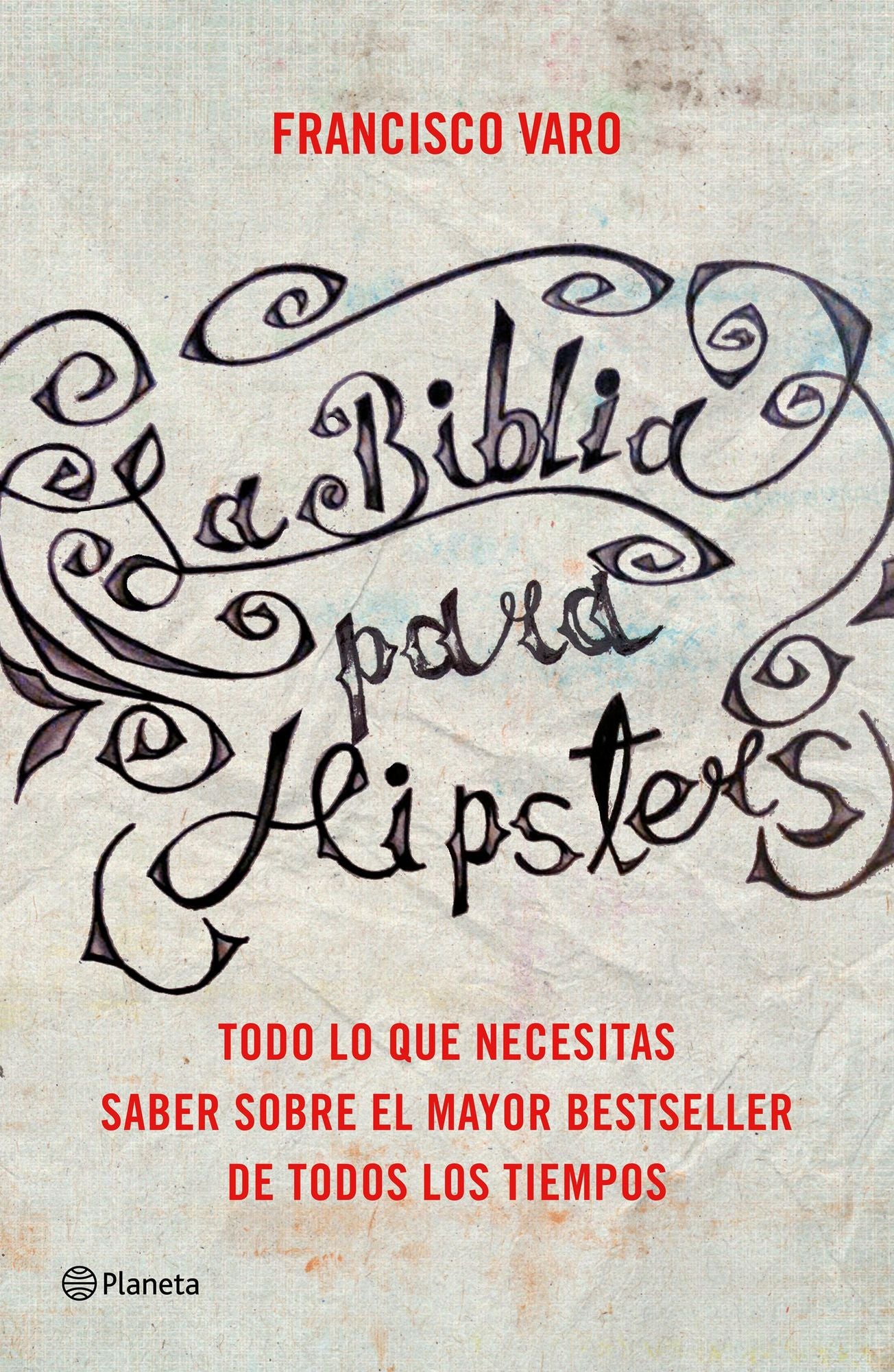 La Biblia para hipsters: Las claves para entender el mayor bestseller de todos los tiempos
