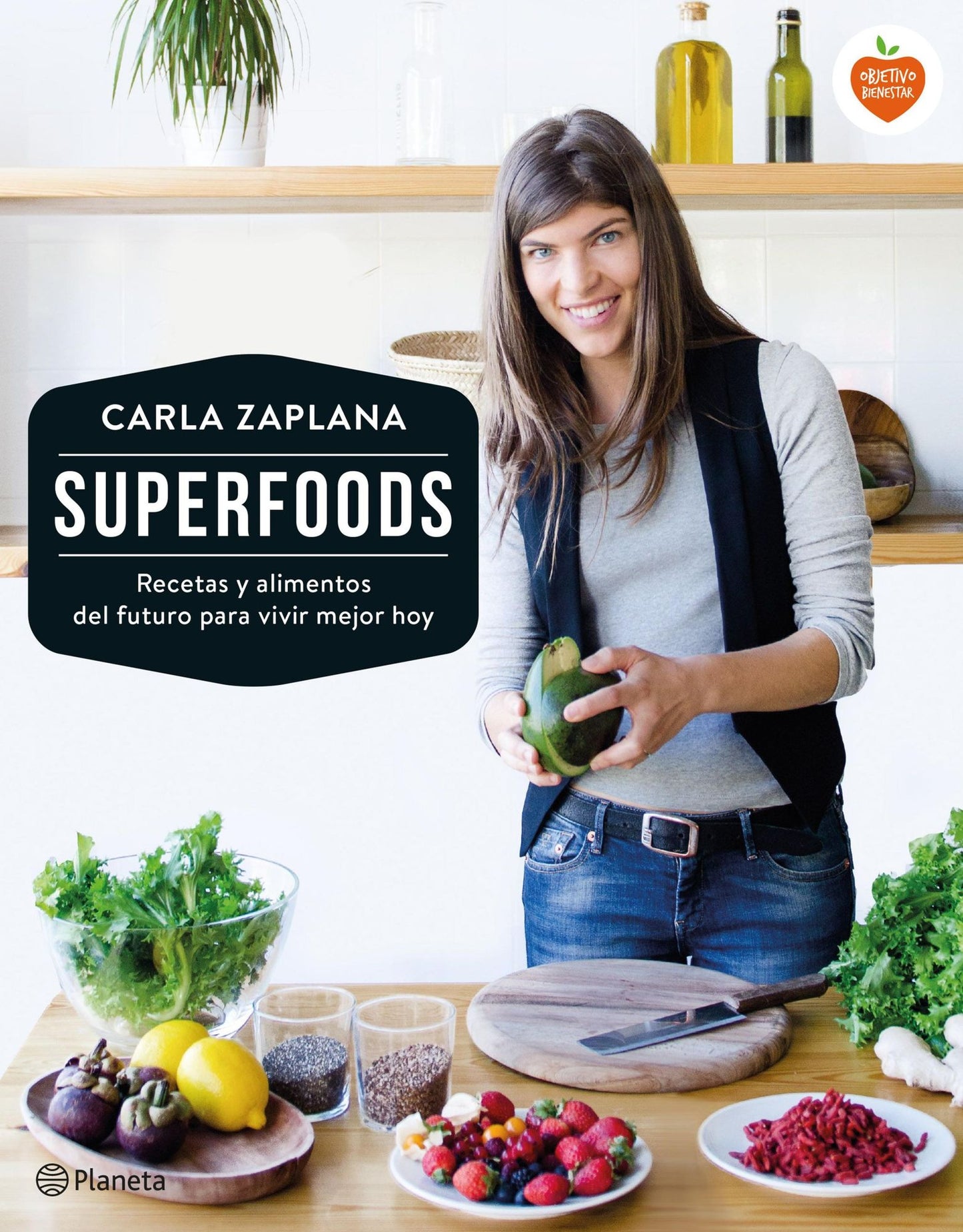 Superfoods: Recetas y alimentos del futuro para vivir mejor hoy