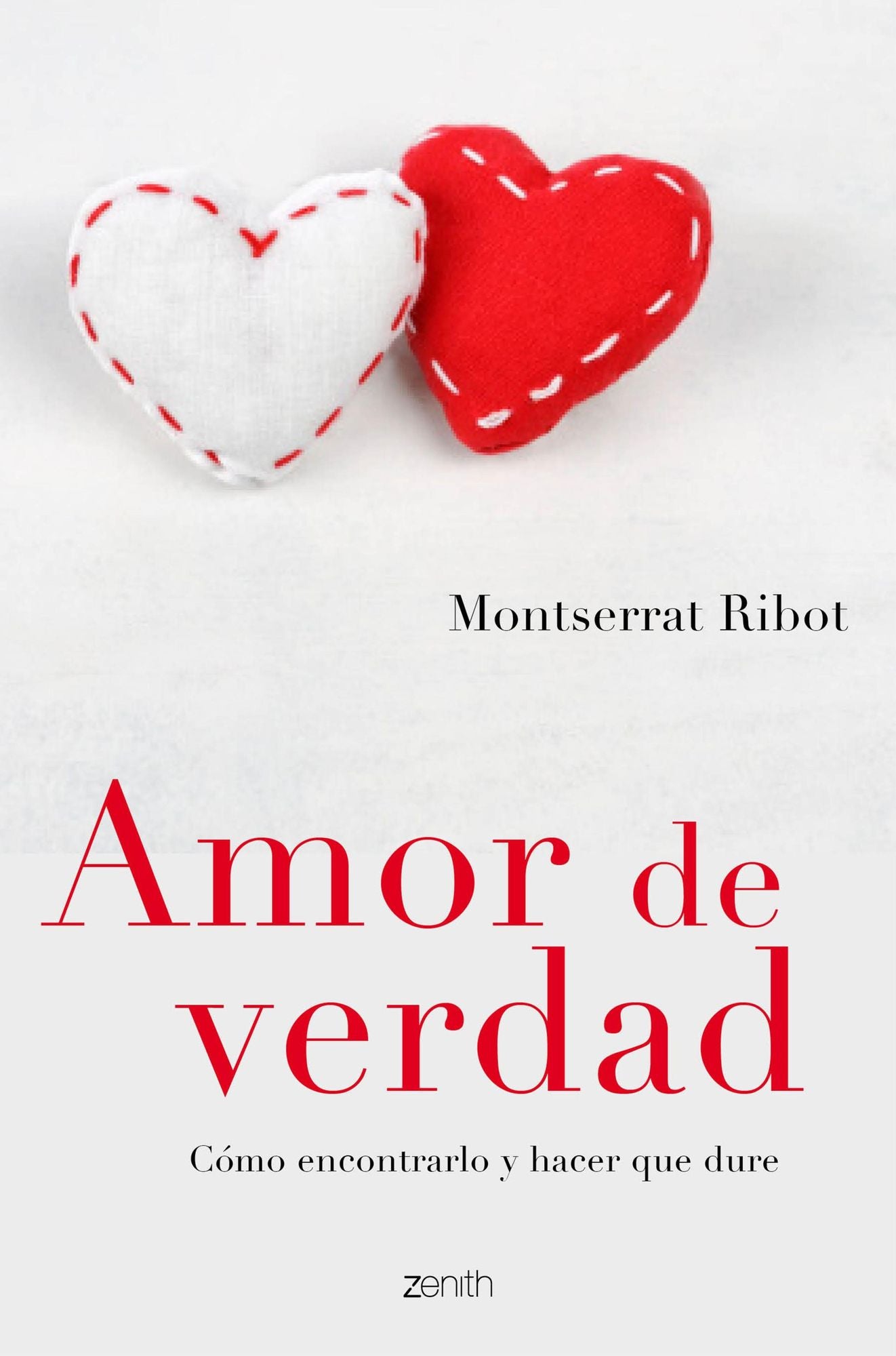 Amor de verdad: Cómo encontrarlo y hacer que dure