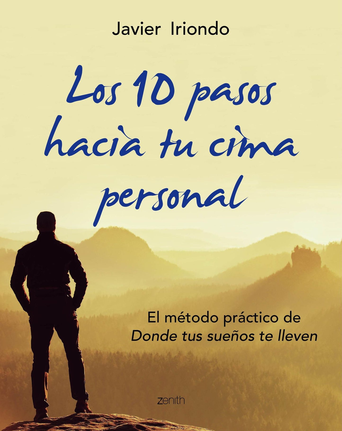 Los 10 pasos hacia tu cima personal: El método práctico de Donde tus sueños te lleven