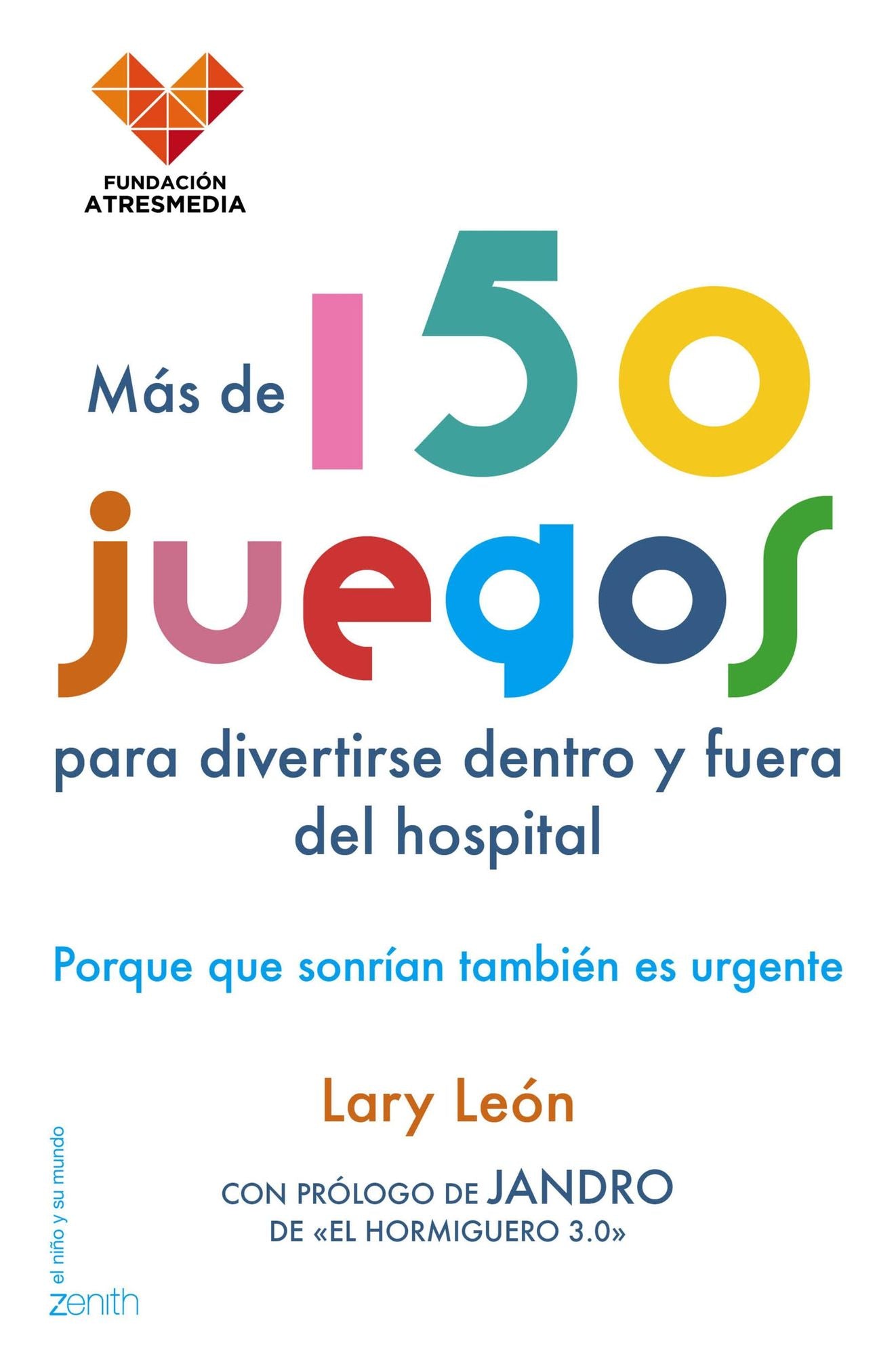 Más de 150 juegos para divertirse dentro y fuera del hospital: Porque que sonrían también es urgente