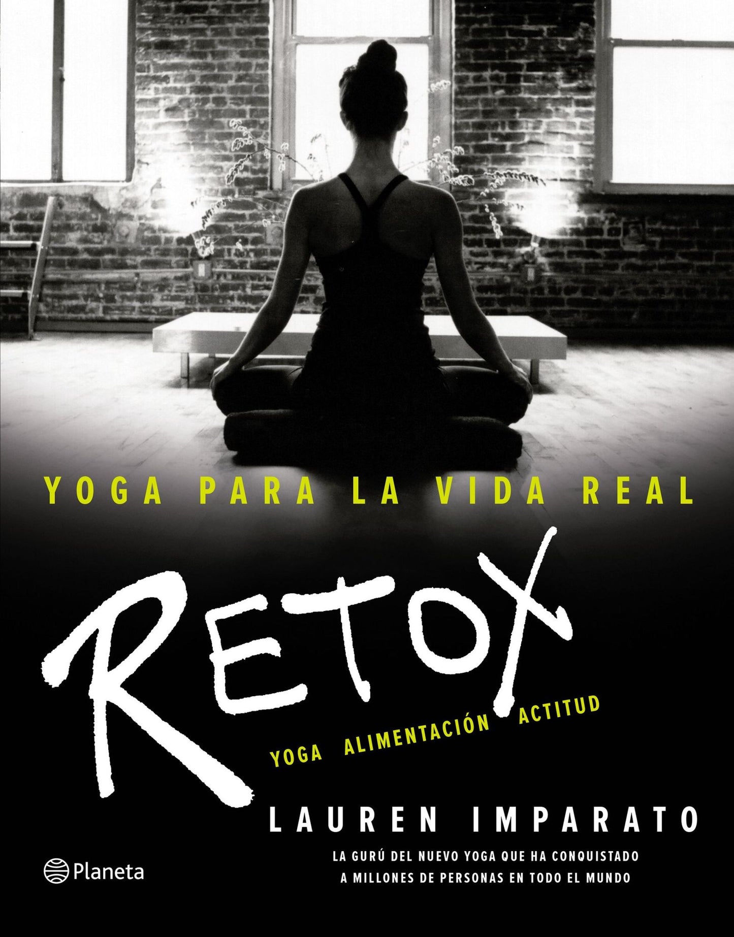 Yoga para la vida real. Retox: Yoga. Alimentación. Actitud
