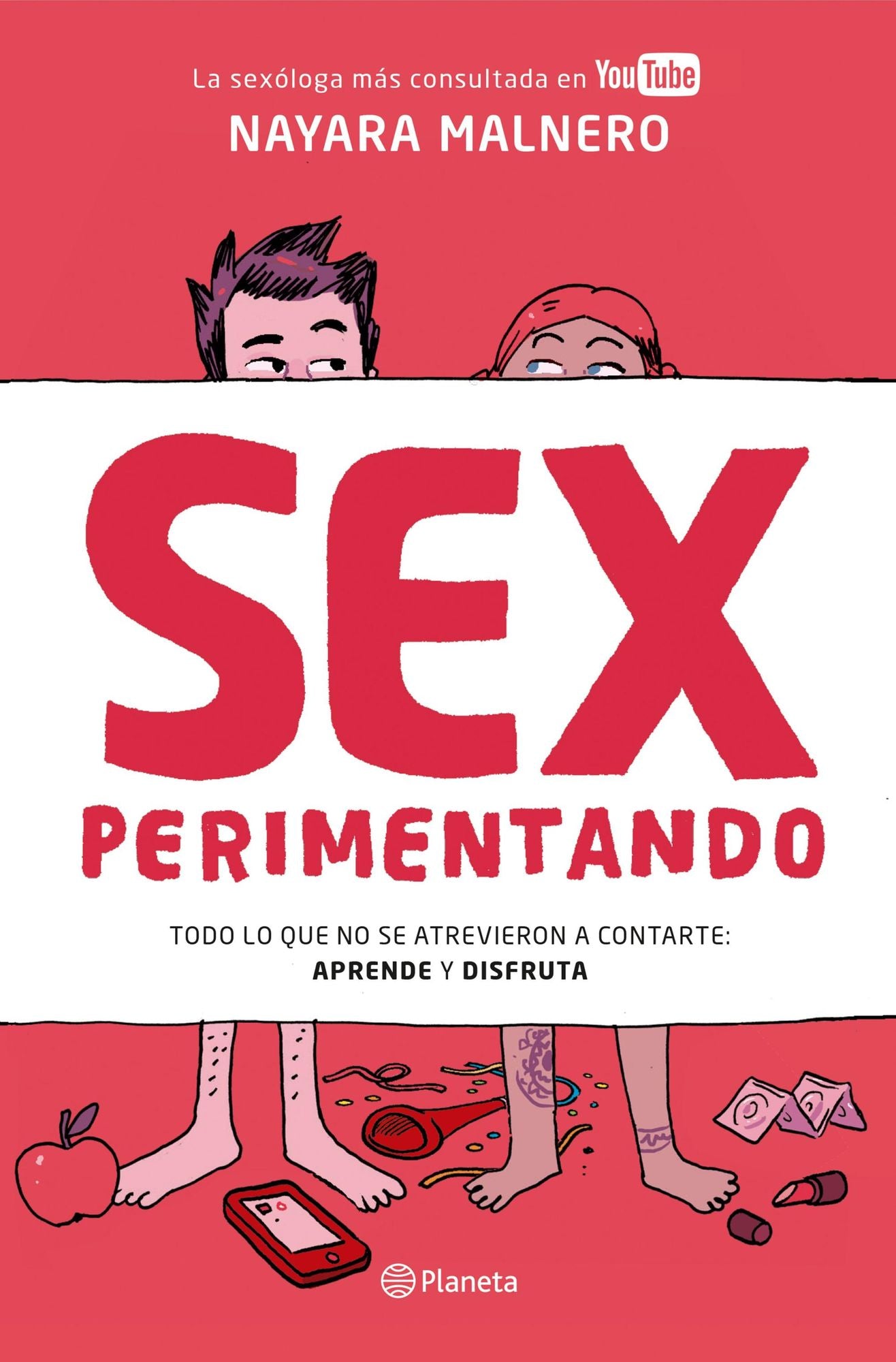 Sexperimentando: Todo lo que no se atrevieron a contarte: aprende y disfruta