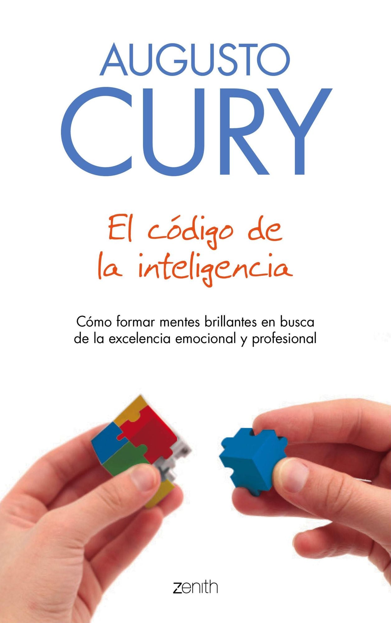 El código de la inteligencia: Cómo formar mentes brillantes en busca de la excelencia emocional y profesional