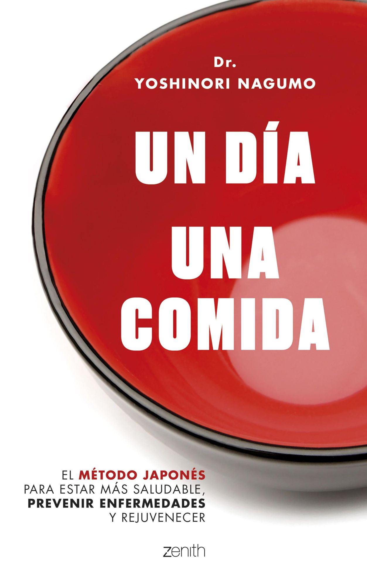 Un día. Una comida: El método japonés para estar más saludable, prevenir enfermedades y rejuvenecer