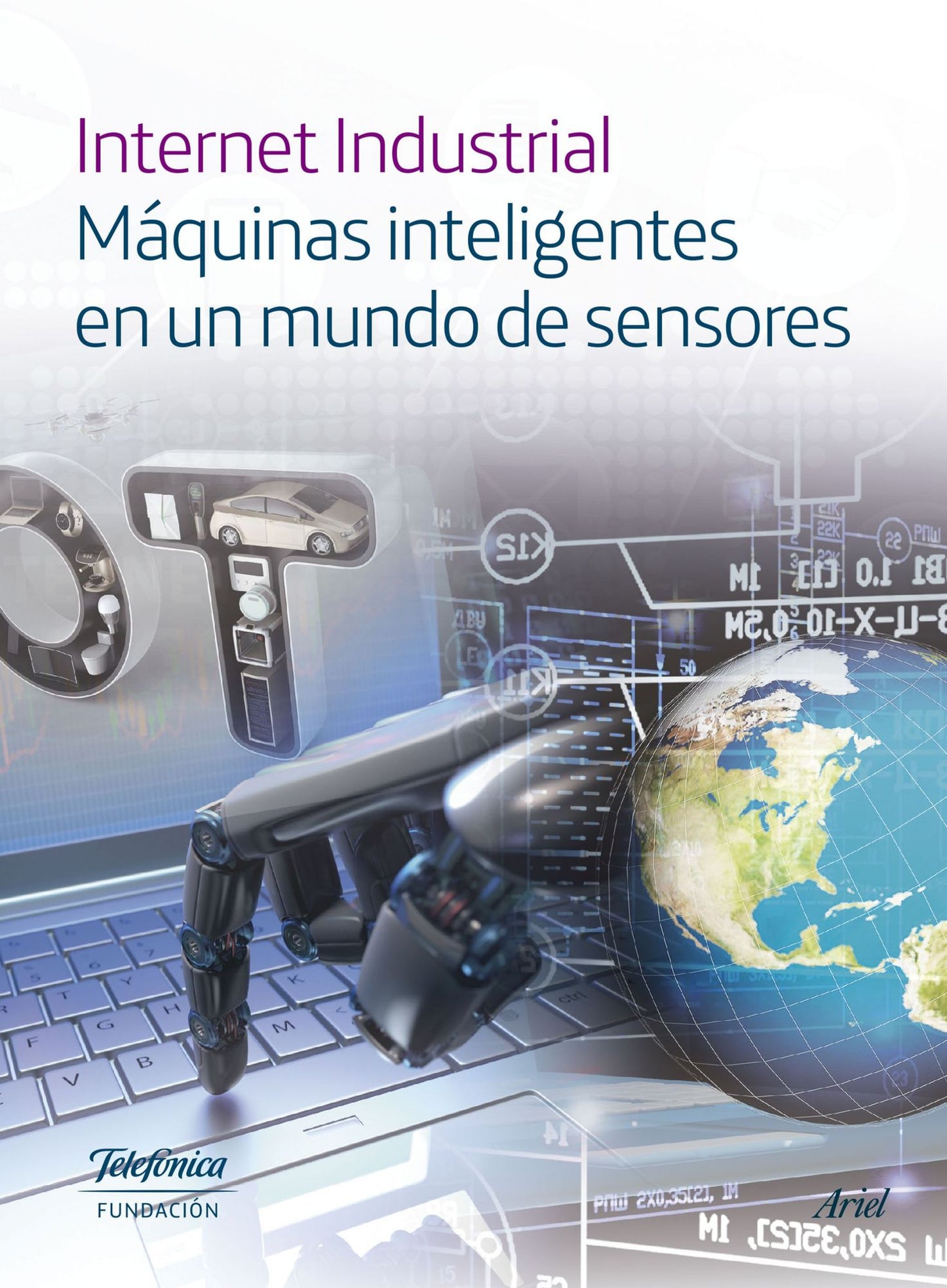 Internet Industrial: Máquinas inteligentes en un mundo de sensores