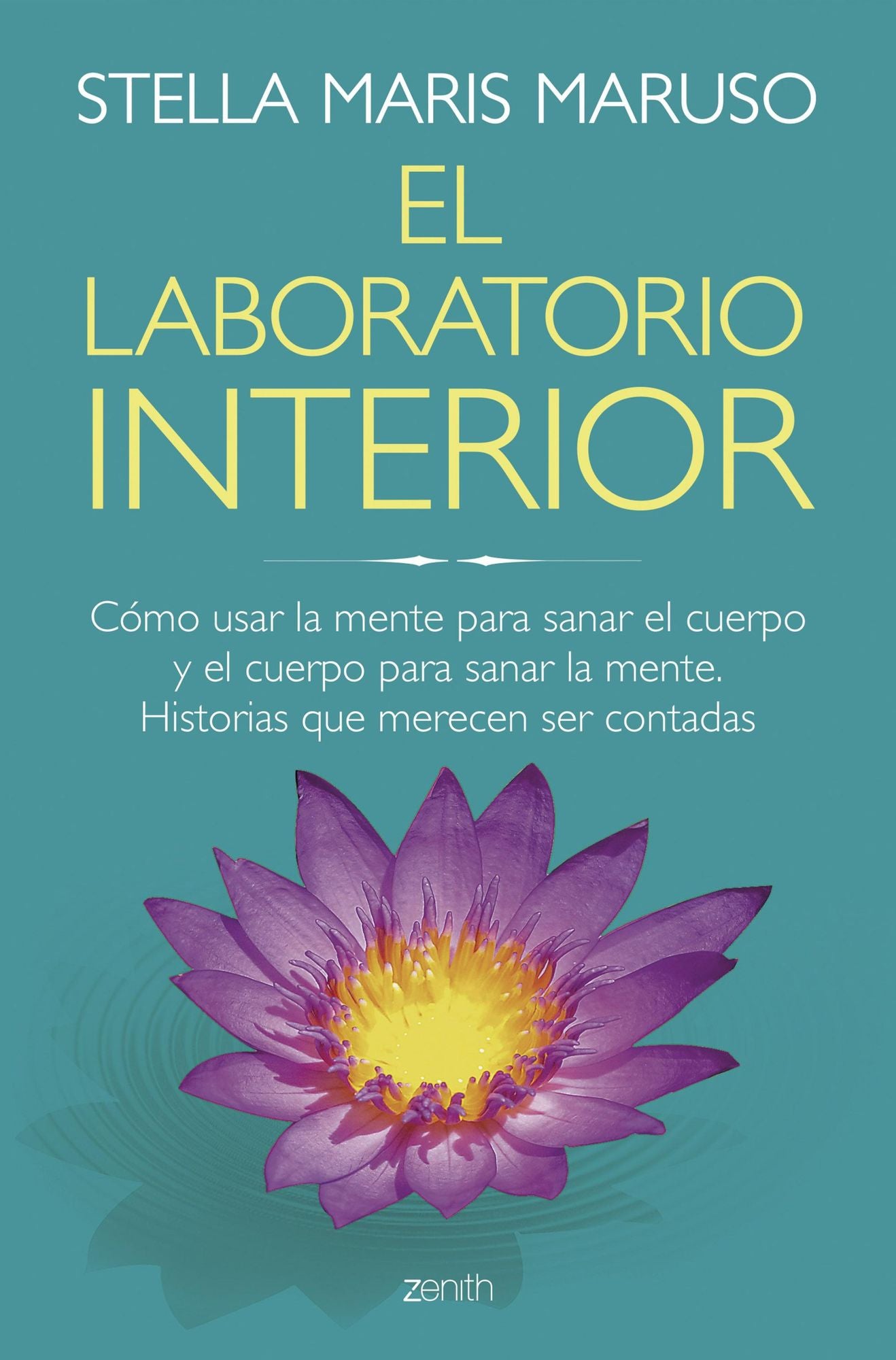 El laboratorio interior: Cómo usar la mente para sanar el cuerpo y el cuerpo para sanar la mente. Historias que merecen ser contadas