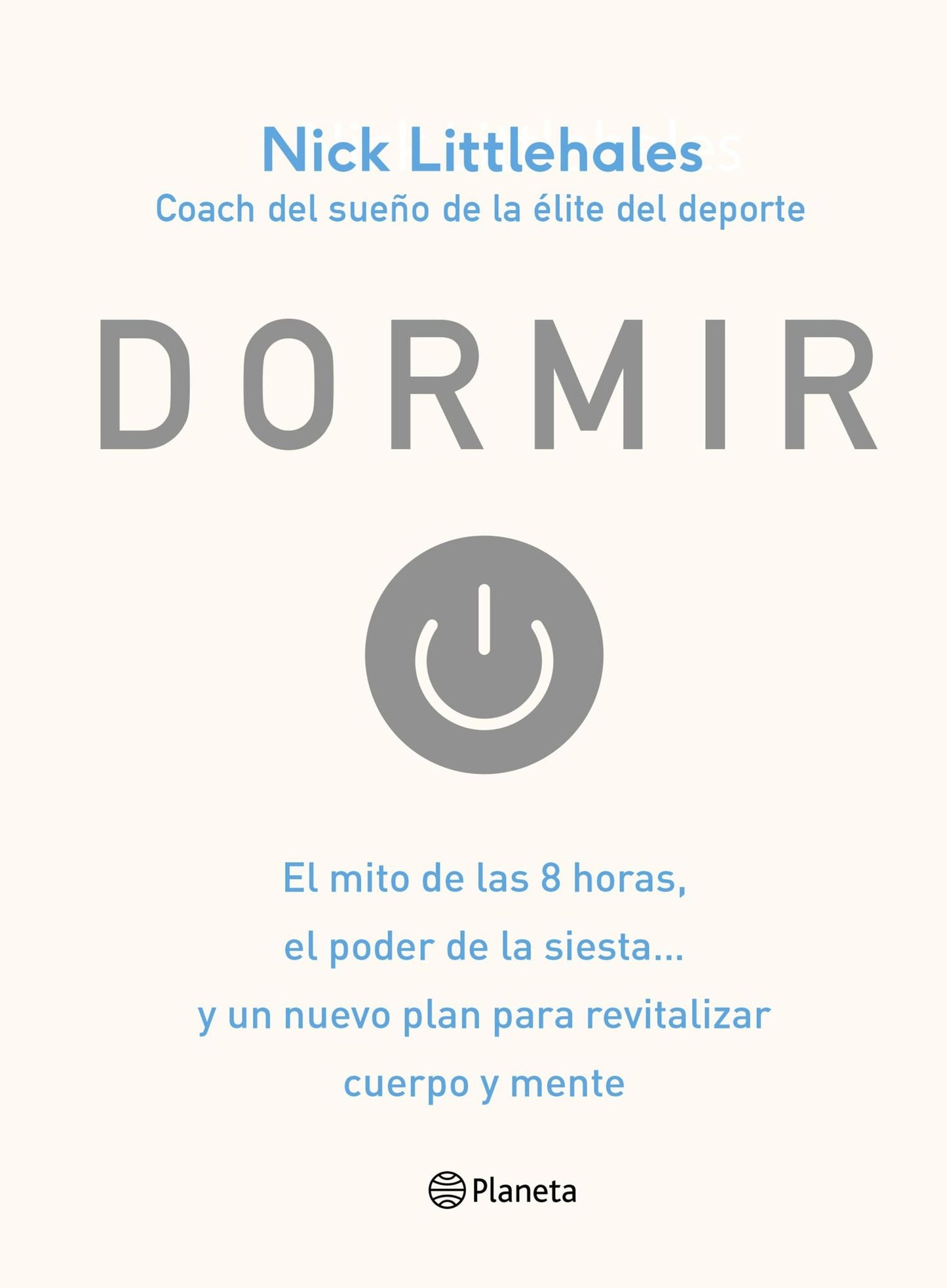 Dormir: El mito de las 8 horas, el poder de la siesta... y un nuevo plan para revitalizar cuerpo y mente