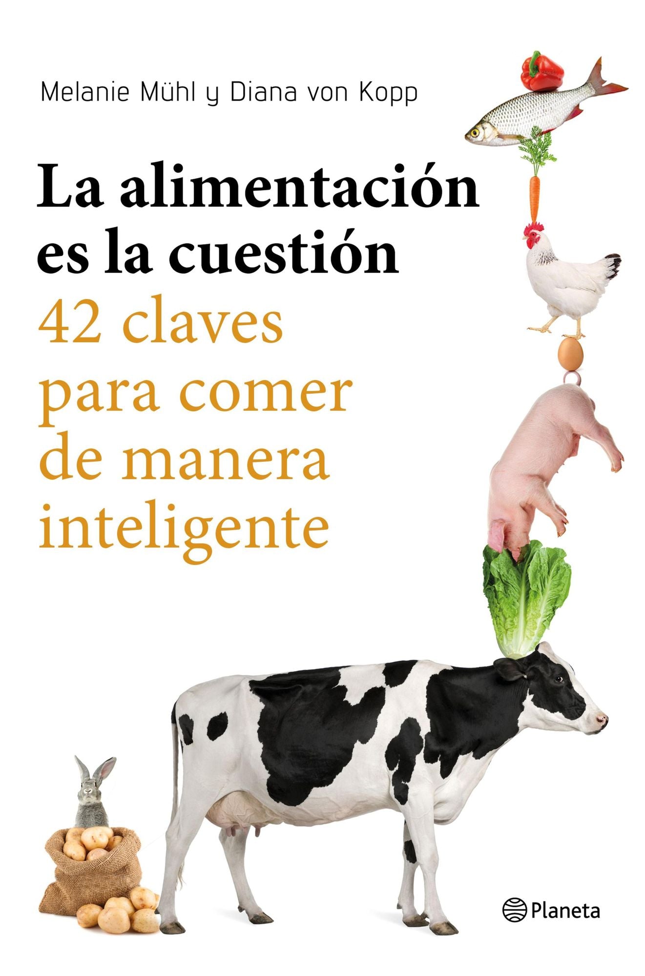 La alimentación es la cuestión: 42 claves para comer de manera inteligente
