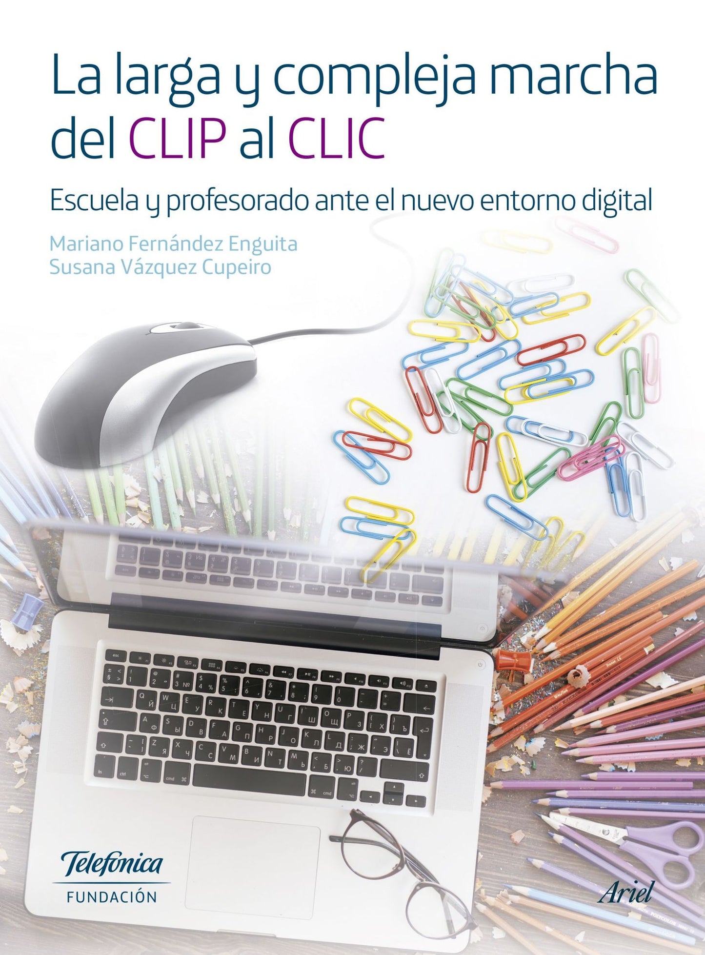 La larga y compleja marcha del CLIP al CLIC: Escuela y profesorado ante el nuevo entorno digital