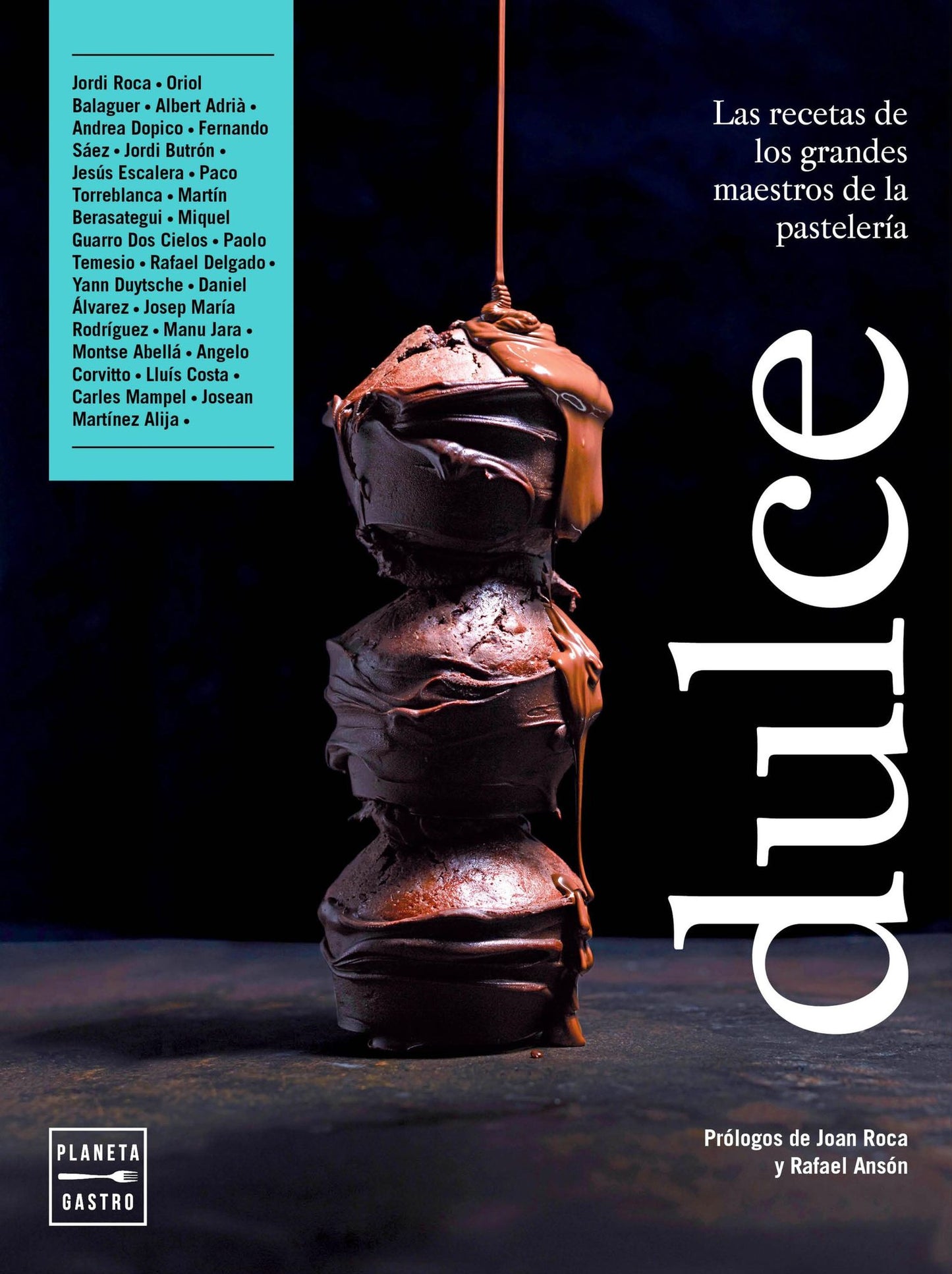 Dulce: Las recetas de los grandes maestros de la pastelería. Presentación de Rafael Ansón, Presidente de la Real Academia de Gastronomía. Prólogo de Joan Roca
