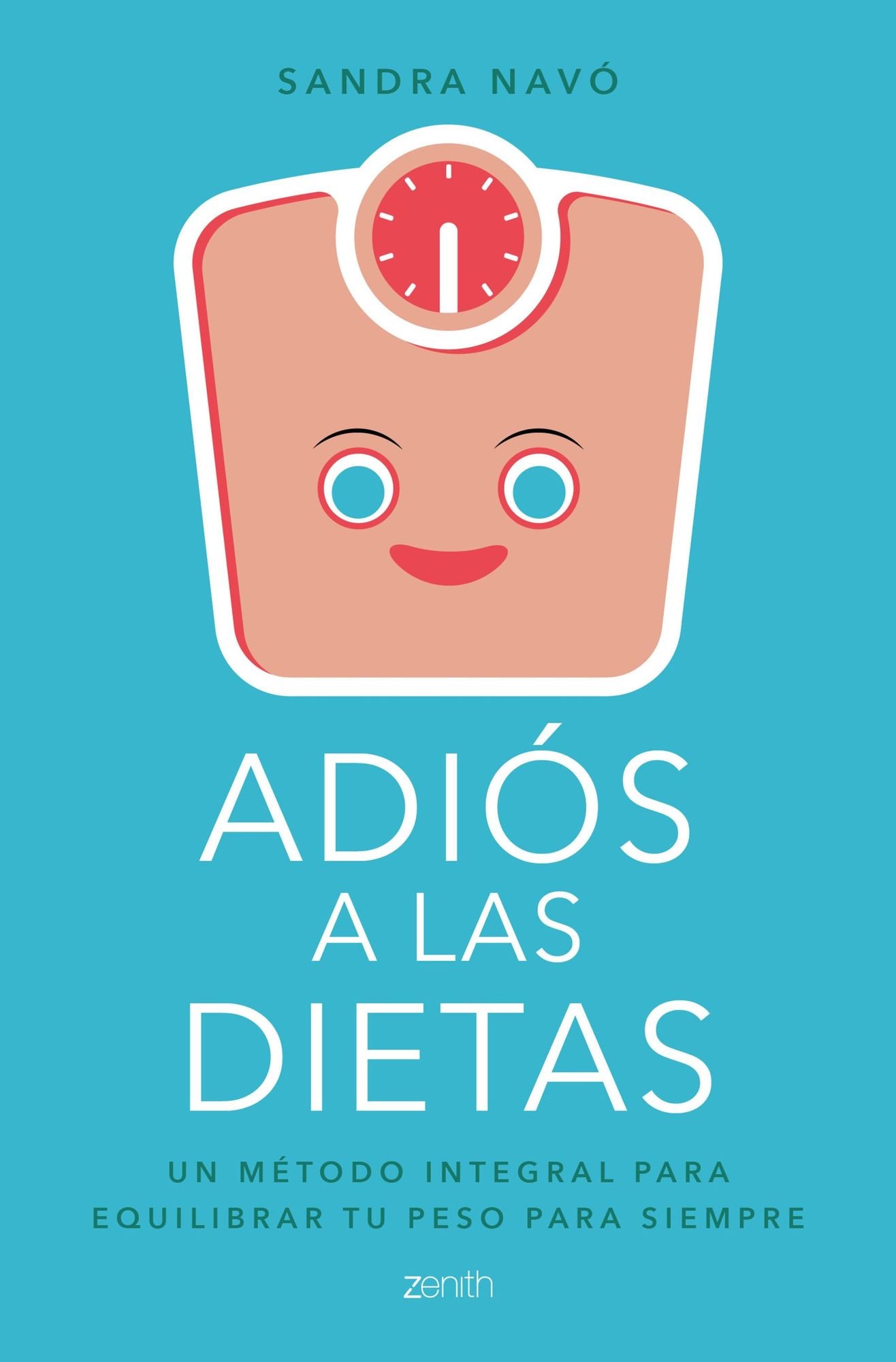 Adiós a las dietas: Un método integral para equilibrar tu peso para siempre