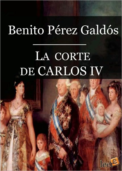 La Corte de Carlos IV (Episodios Nacionales I - 02)