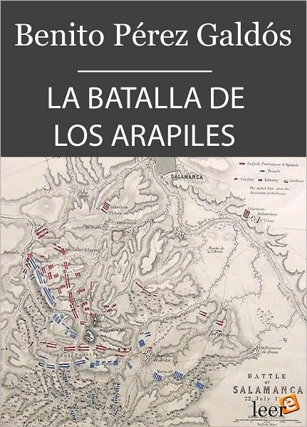 La batalla de los Arapiles (Episodios Nacionales I - 10)