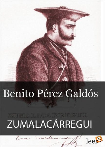 Zumalacárregui (Episodios Nacionales III - 1)