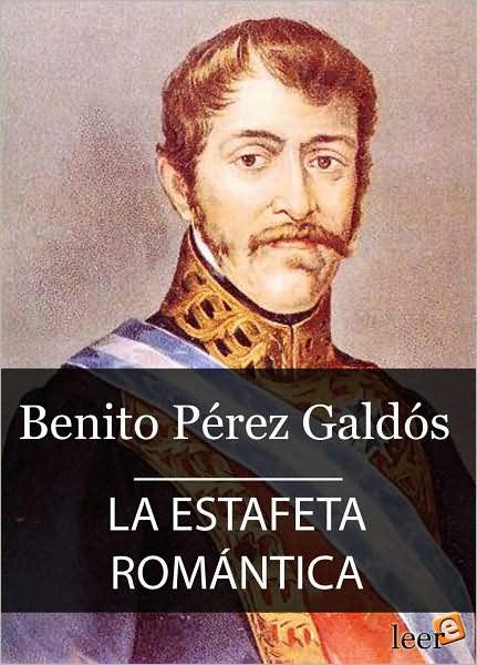 La estafeta romántica (Episodios Nacionales III - 6)