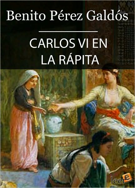Carlos VI en la Rápita (Episodios Nacionales IV - 7)