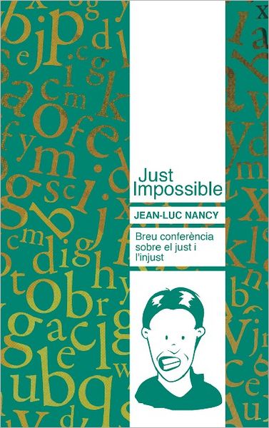 Just impossible. Breu conferència sobre el just i l'injust