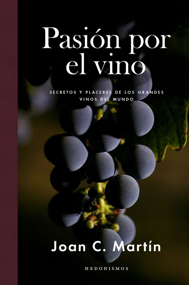 Pasion por el vino / Passion for Wine : Secretos y placeres de los grandes vinos del mundo / Secrets and Pleasures of the Great Wines of the World