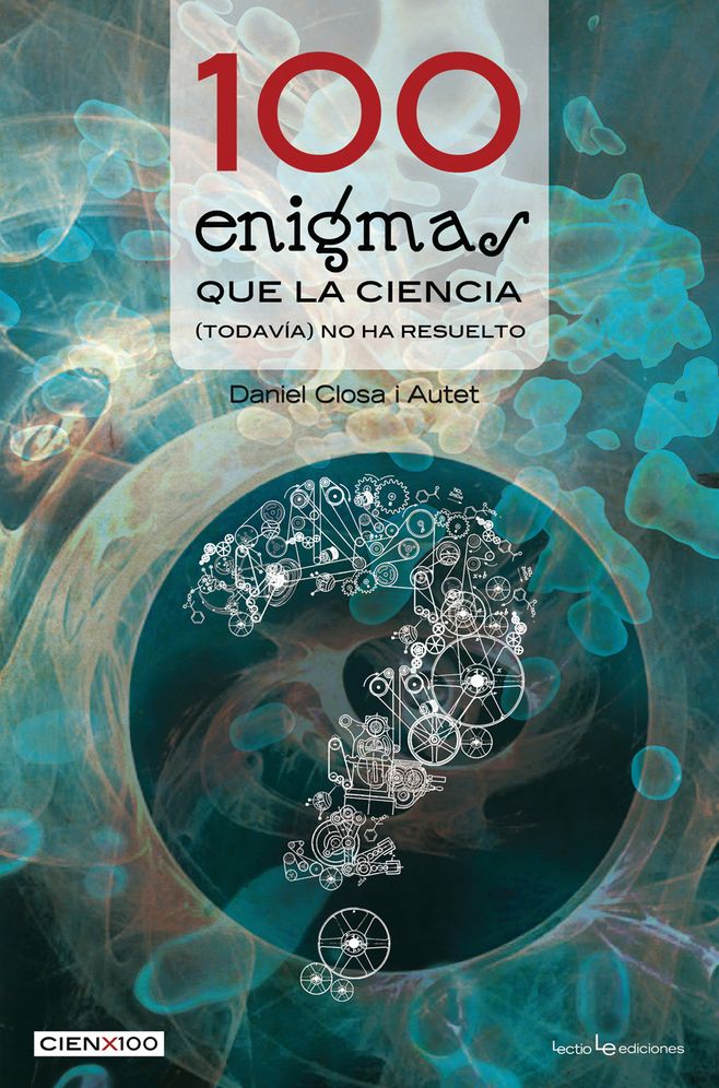 100 enigmas que la ciencia (todavia) no ha resuelto