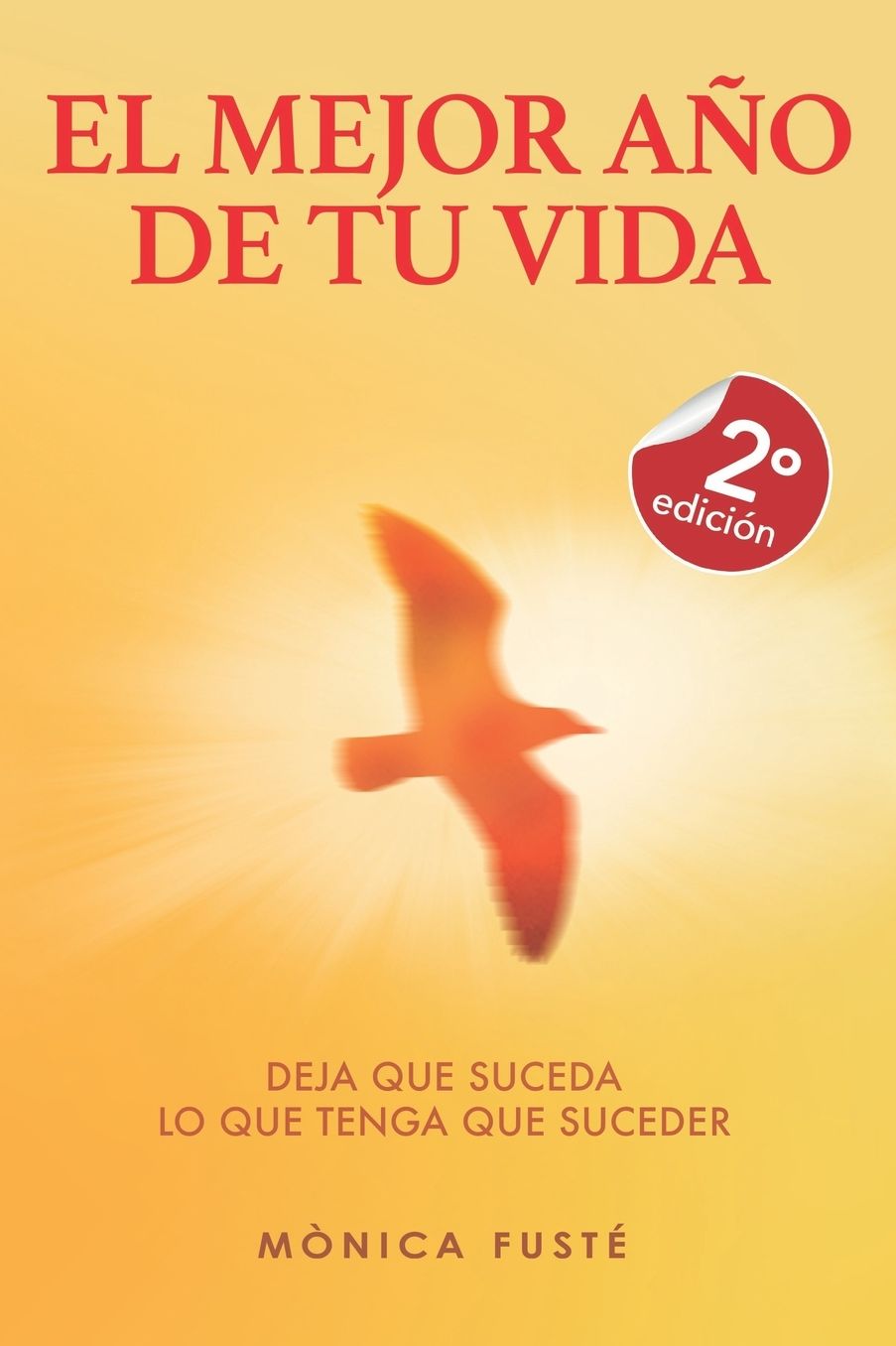 El mejor ano de tu vida: Deja que suceda lo que tenga que suceder