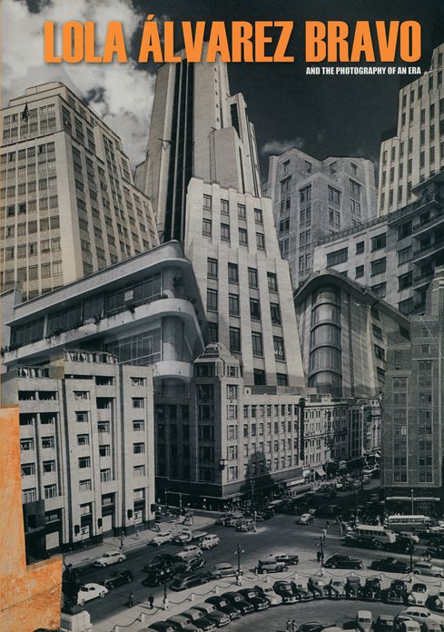 Lola Álvarez Bravo and the Photography of an Era