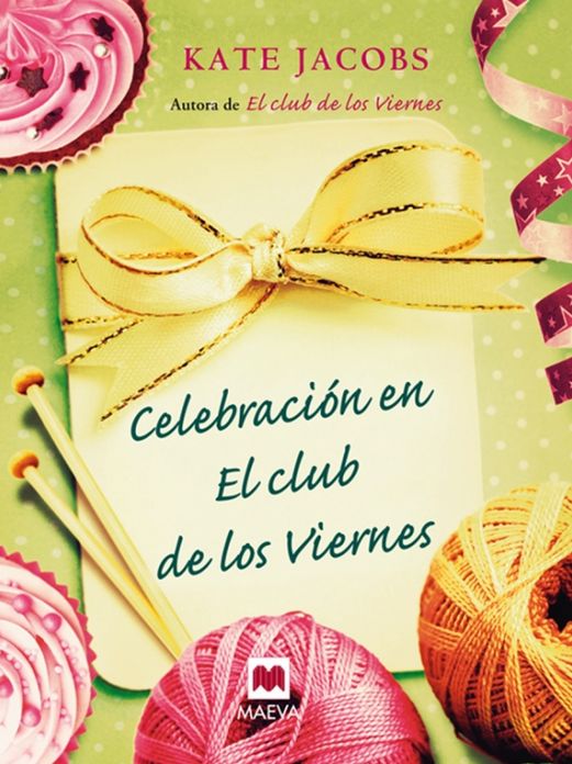 Celebración en el club de los viernes: Después del éxito que tuvo El Club de los viernes, Kate Jacobs nos invita a participar de las navidades de estas viejas amigas.