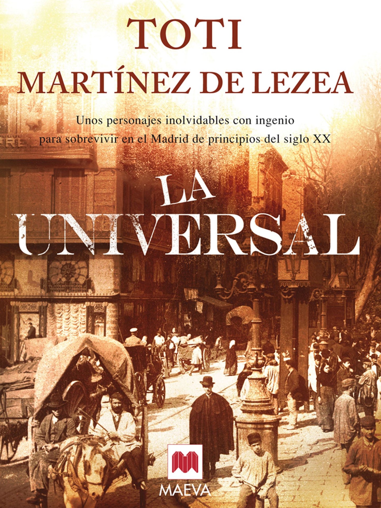 La Universal: Unos personajes inolvidables con ingenio para sobrevivir en el Madrid de principios del siglo XX.