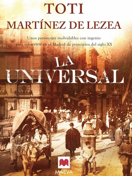 La Universal: Unos personajes inolvidables con ingenio para sobrevivir en el Madrid de principios del siglo XX.