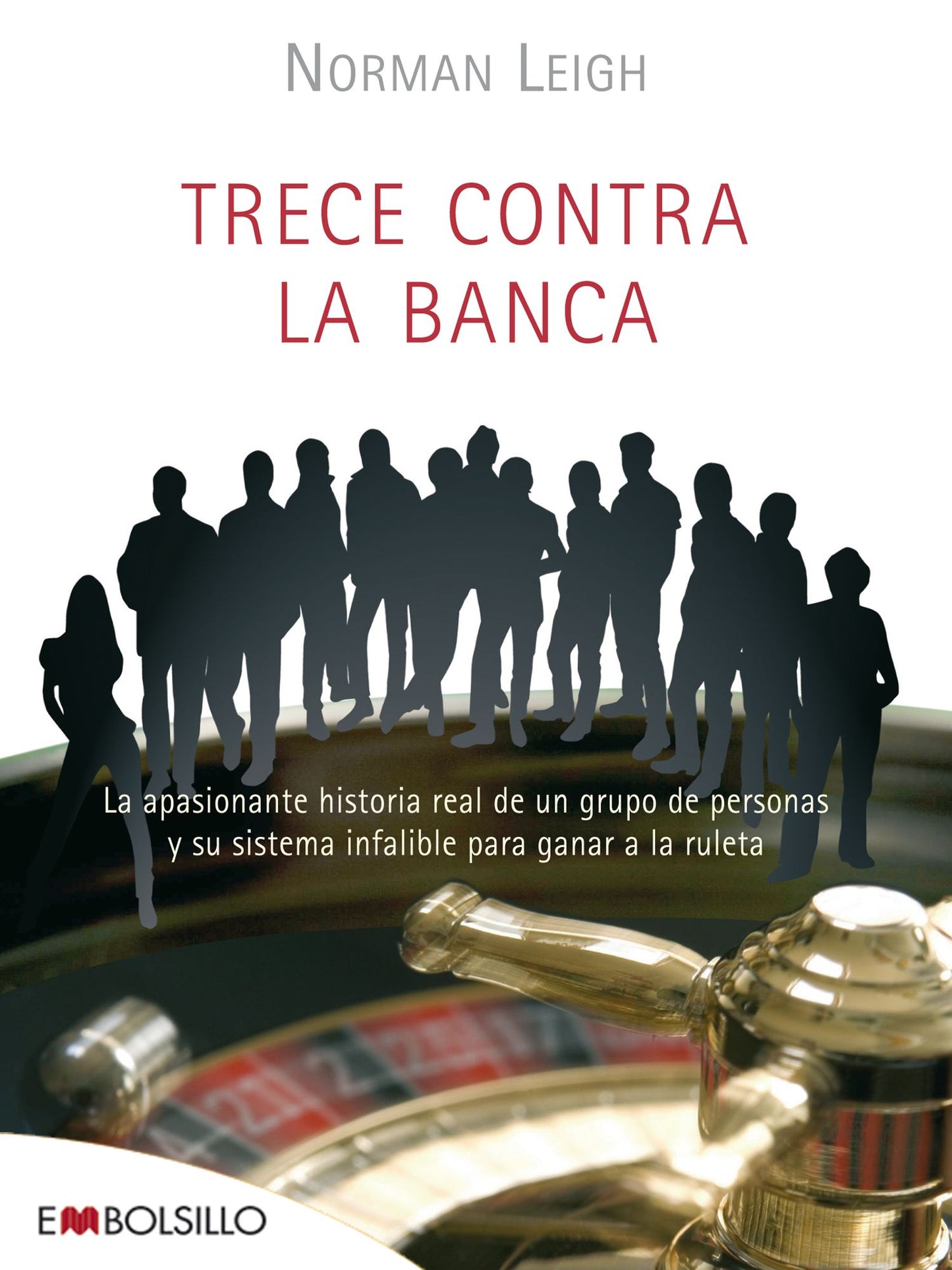 Trece contra la banca: Un sistema infalible para ganar...siempre que el casino le permita seguir jugando!