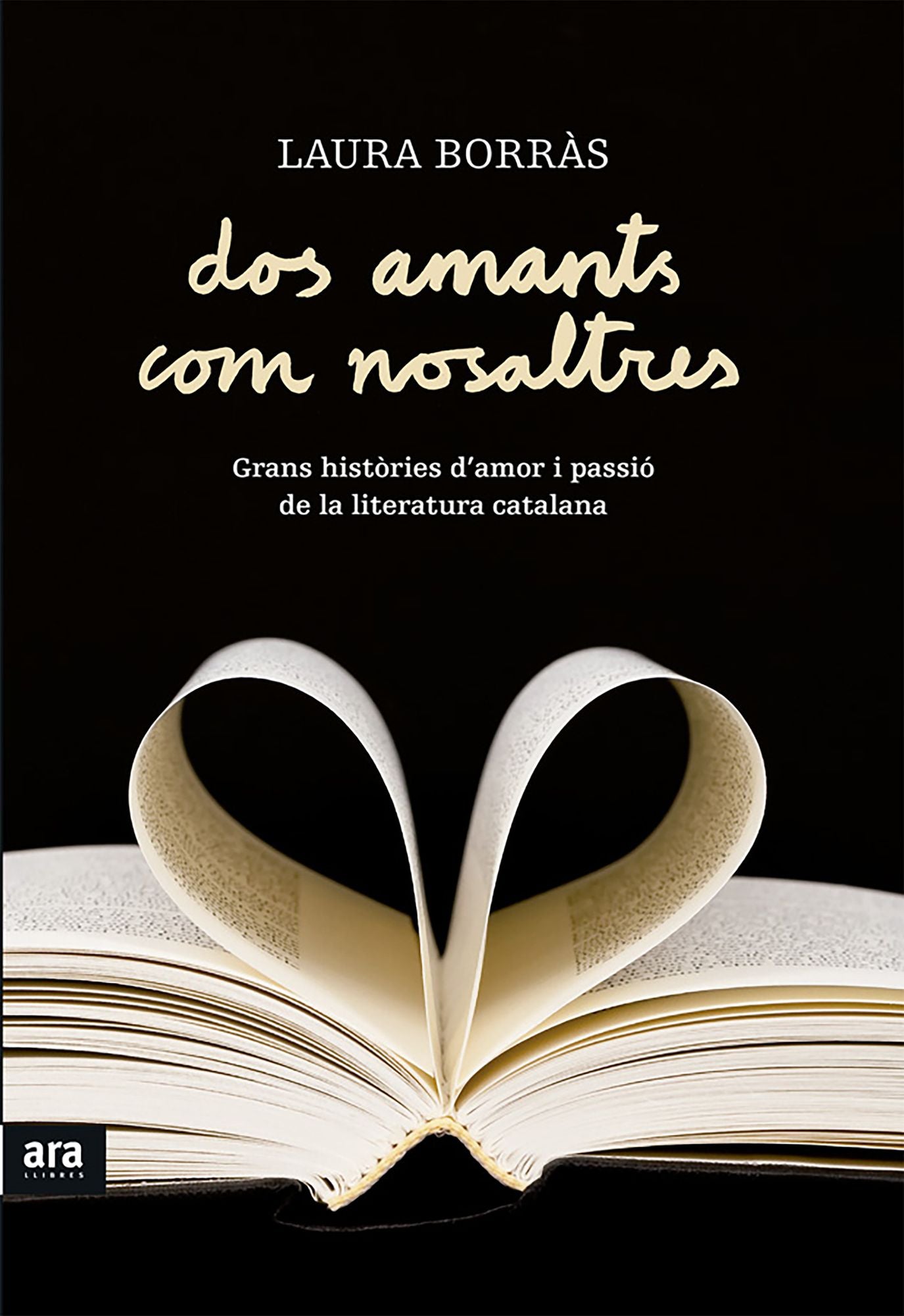 Dos amants com nosaltres: Grans històries d'amor i passió de la literatura catalana