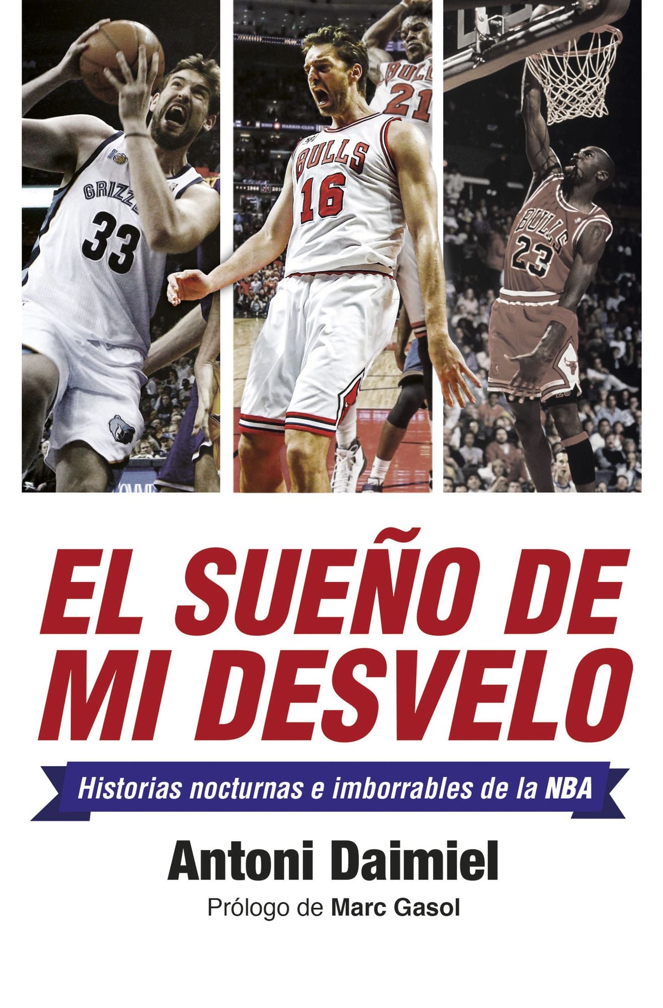El sueño de mi desvelo: Historias de la NBA con nocturnidad