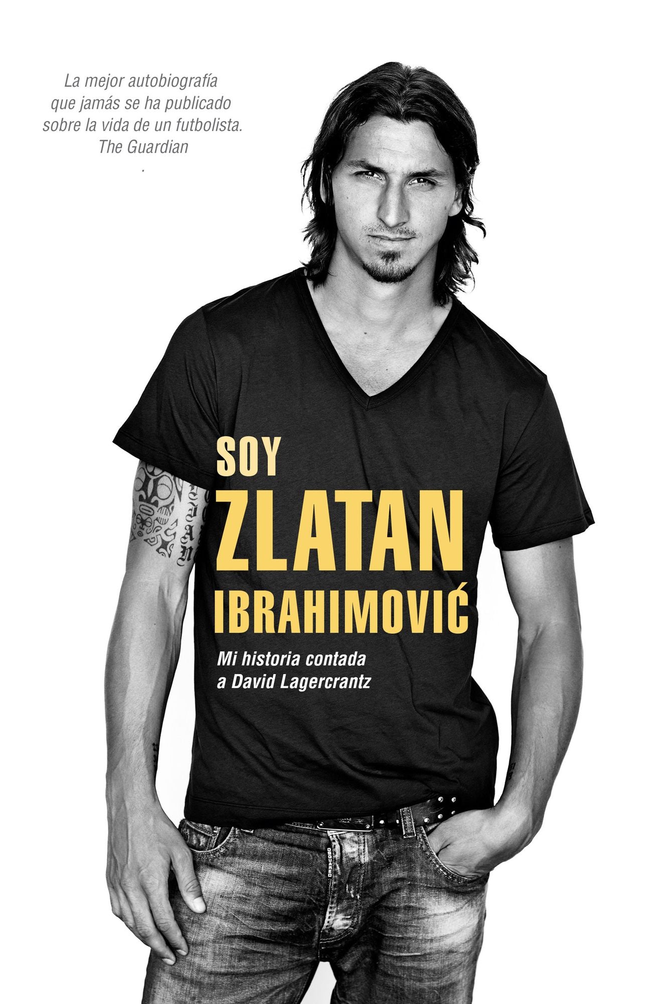 Soy Zlatan Ibrahimovic: Mi historia contada a David Lagercrantz