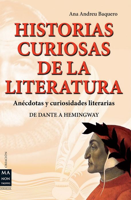 Historias curiosas de la literatura: Anecdotas y curiosidades literarias