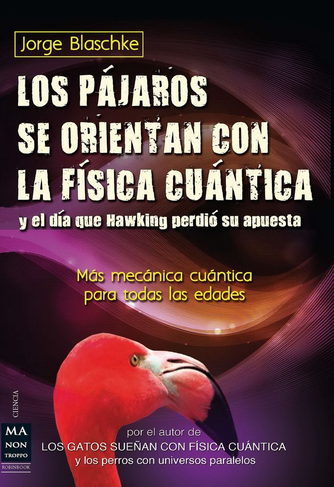 Los pajaros se orientan con la fisica cuantica y el dia que Hawking perdio su apuesta