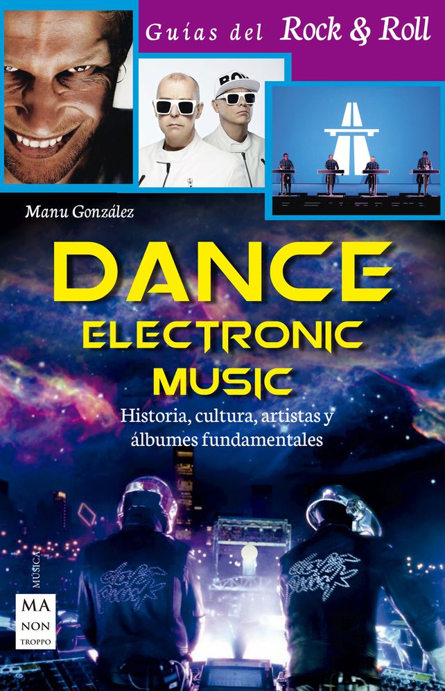 Dance Electronic Music: Historia, cultura, artistas y albumes fundamentales