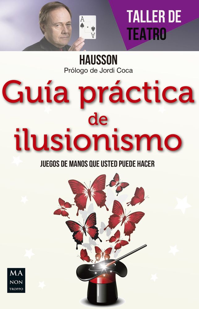 Guia practica de ilusionismo: Juegos de mano que usted puede hacer