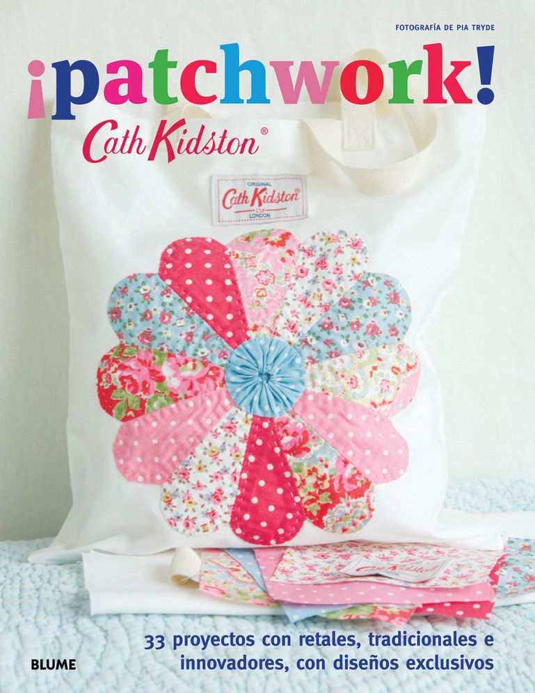 Patchwork!: 33 proyectos con retales, tradicionales e innovadores, con disenos exclusivos