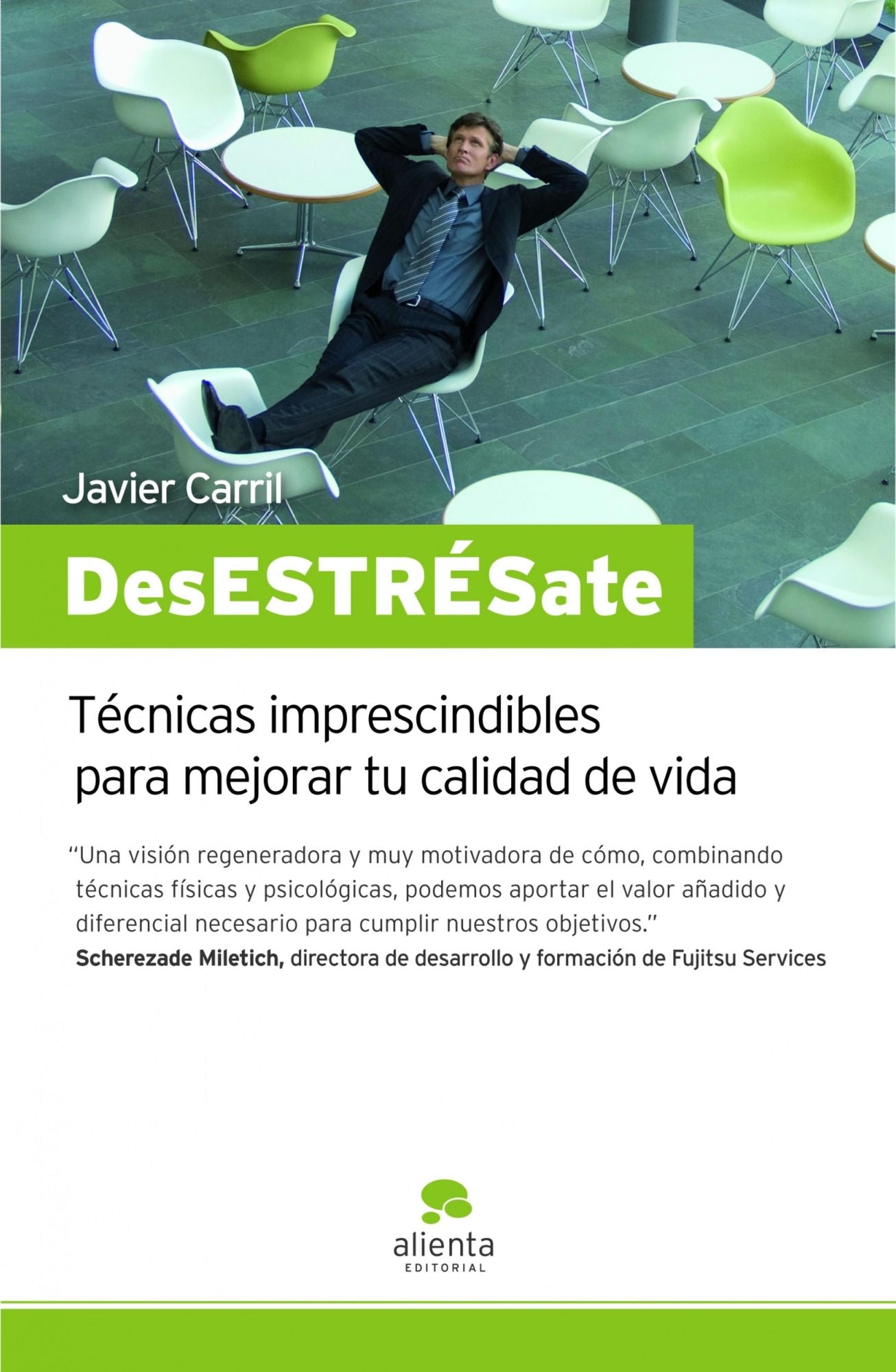 DesESTRÉSate!: Técnicas imprescindibles para mejorar tu calidad de vida