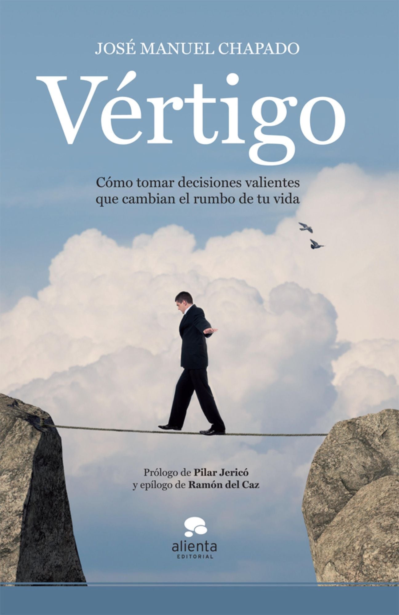 Vértigo: Cómo tomar decisiones valientes que cambian el rumbo de tu vida