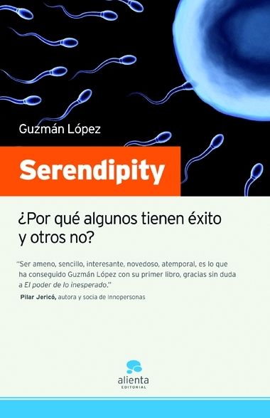 Serendipity: Por qué algunos tienen éxito y otros no?