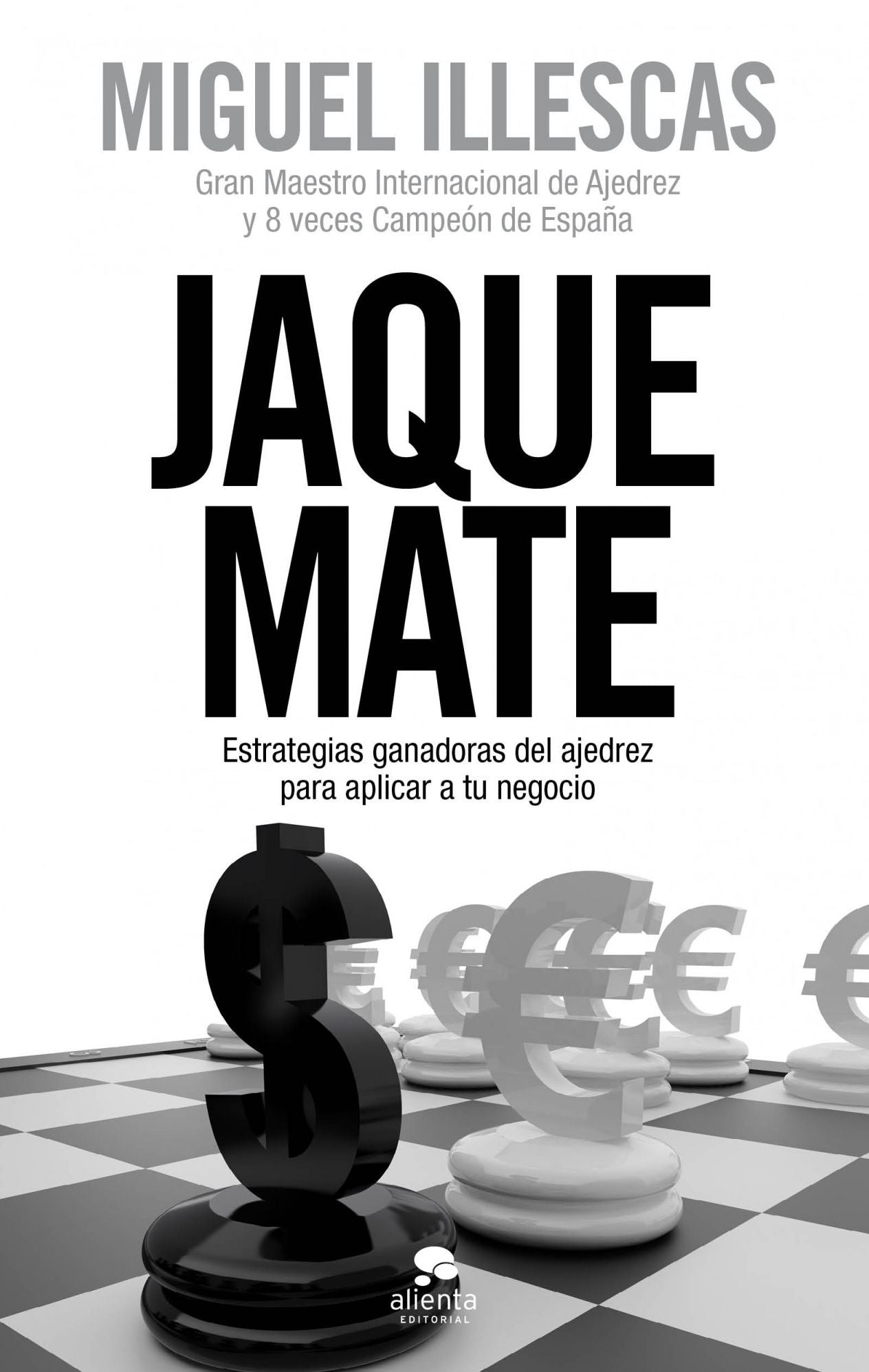 Jaque mate: Estrategias ganadoras del ajedrez para aplicar a tu negocio