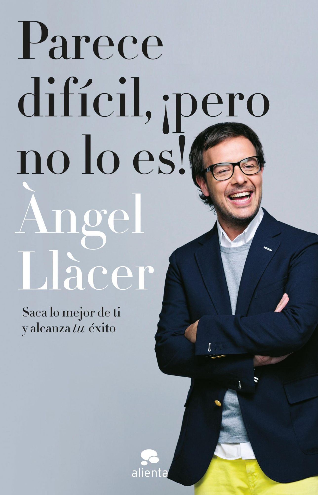 Parece difícil pero no lo es: Saca lo mejor de ti y alcanza tu éxito